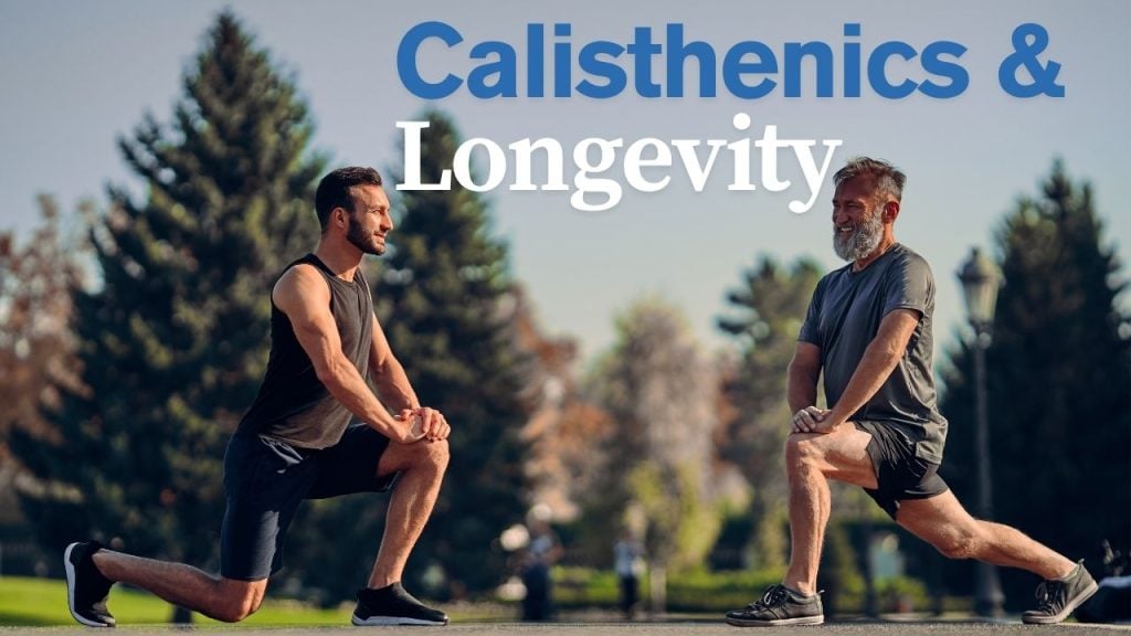 calisthenics can increase longevity and health span