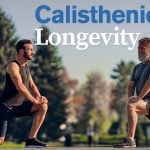 calisthenics can increase longevity and health span