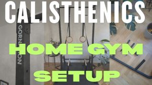 calisthenics home gym setup